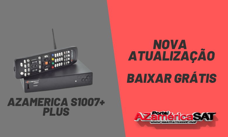 Atualização azamerica s1007+ plus