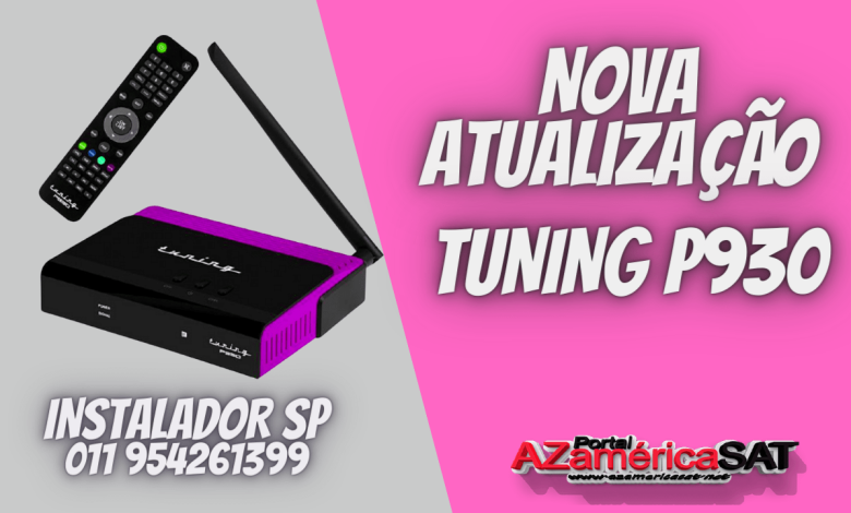 Nova Atualização Tuning P930