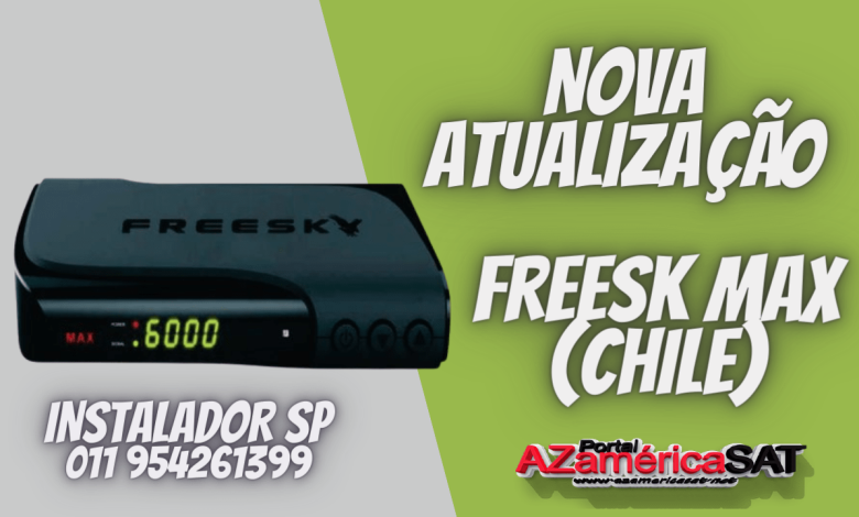 Nova Atualização freesk max (chile)