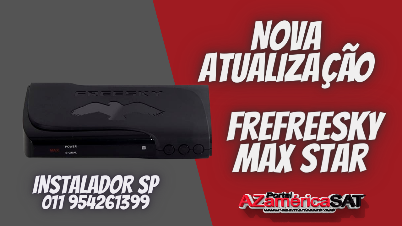 Nova Atualização freesky Max Star