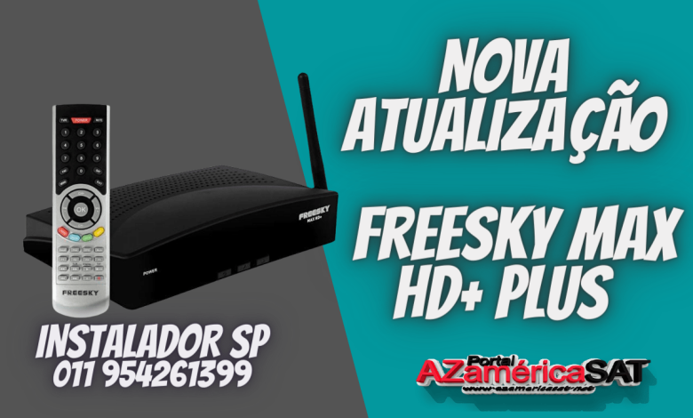 nova atualização Freesky Max HD+ Plus