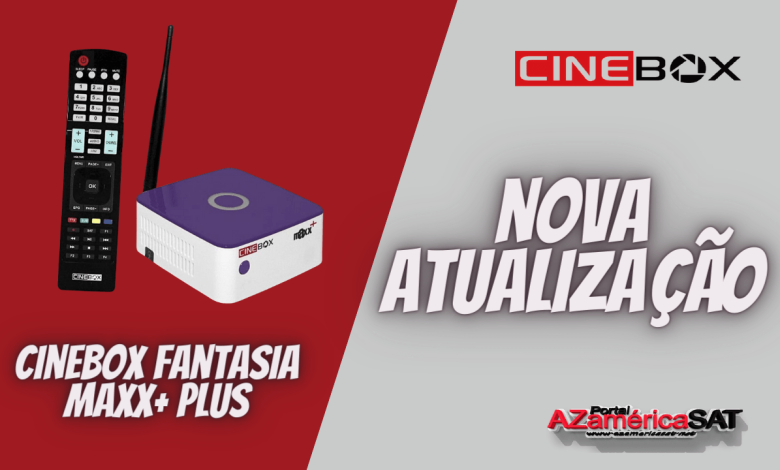 Cinebox Fantasia Maxx Plus