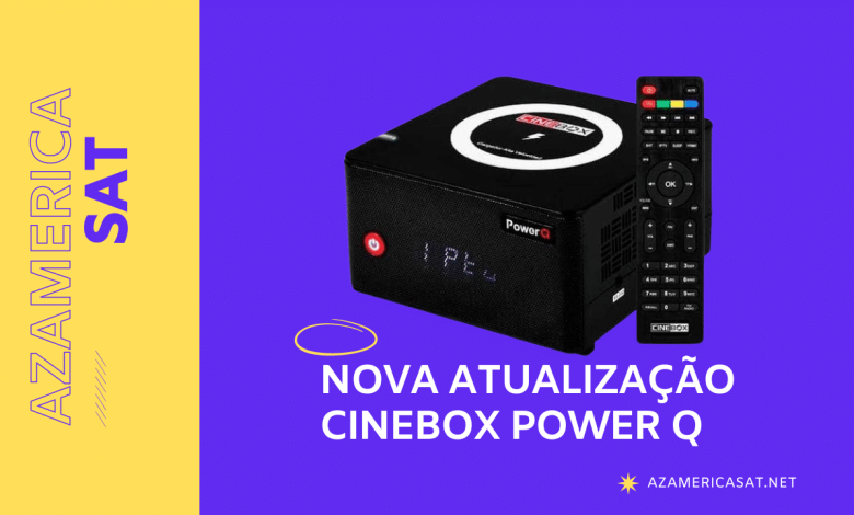 Nova Atualização Cinebox Power Q- azamerica sat 2023