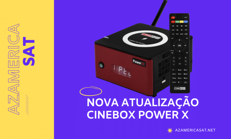 Nova Atualização Cinebox Power X - azamerica sat 2023