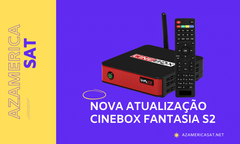 Nova Atualização Cinebox fANTASIA s2- azamerica sat 2023