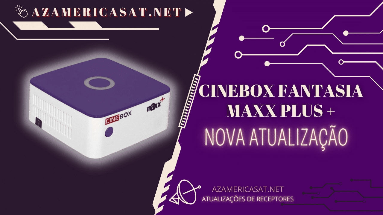 NOVA ATUALIZAÇÃO CINEBOX FANTASIA MAXX PLUS 2023