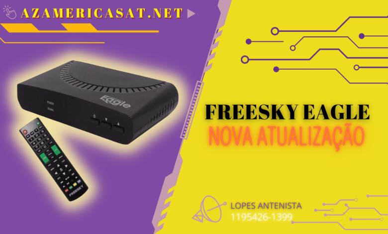 NOVA ATUALIZAÇÃO FREESKY EAGLE - 2023