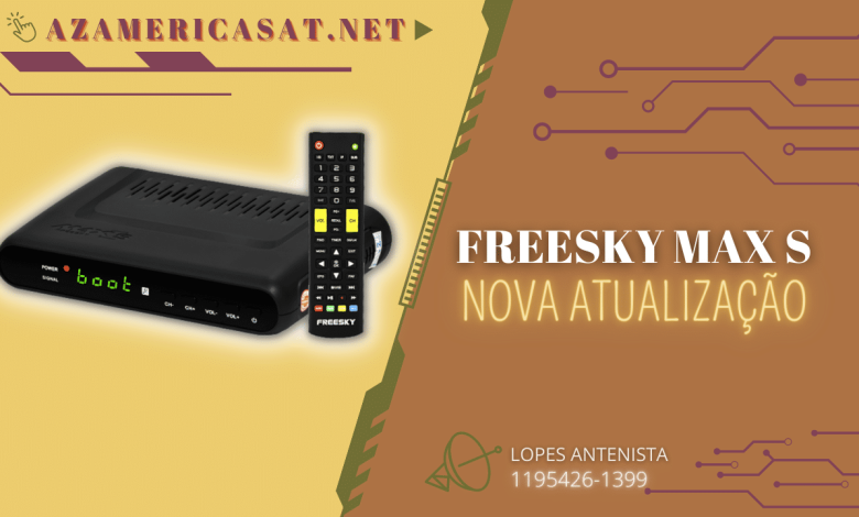 NOVA ATUALIZAÇÃO FREESKY MAX S - 2023