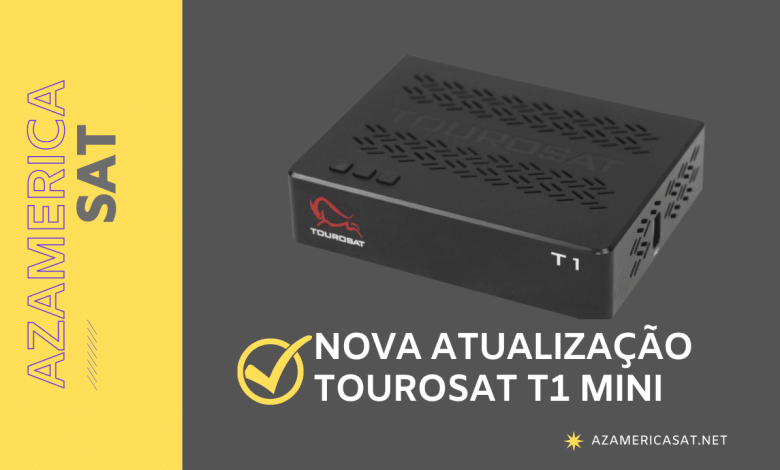 NOVA ATUALIZAÇÃO TOUROSAT T1 MINI - azamerica sat 2023