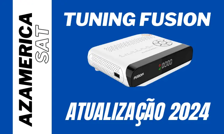 ATUALIZAÇÃO TUNING FUSION 2024