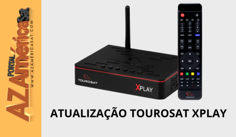 ATUALIZAÇÃO TOUROSAT XPLAY EM 2024 AZAMERICA SAT 2