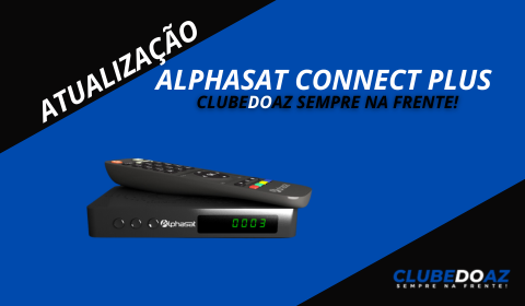 Atualização Alphasat Connect Plus - Clube do Az - 2024