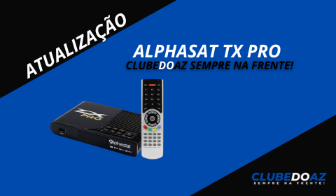 Atualização Alphasat TX Pro - Clube do Az - 2024