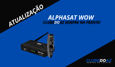 Atualização Alphasat Wow - Clube do Az - 2024