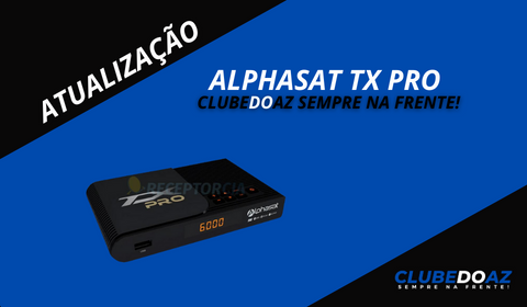 Atualização Alphasat tx Pro - Clube do Az - 2024