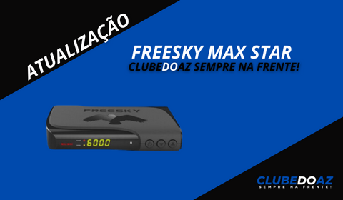 Atualização Freesky max Star - Clube do Az - 2024