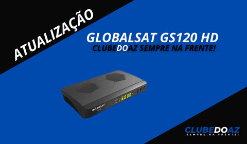 Atualização Globalsat gs120 hd- Clube do Az - 2024