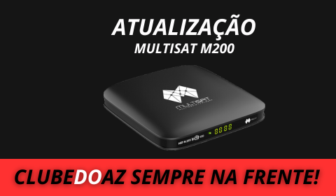 Atualização Multisat M200 - Clube do Az - 2024