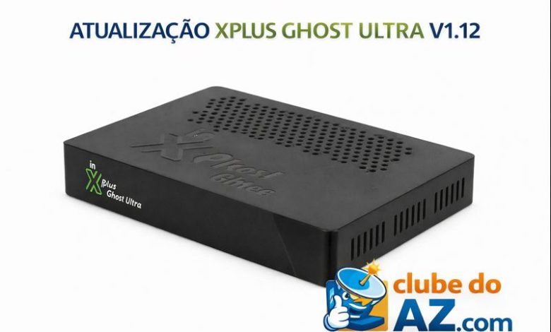 ATUALIZAÇÃO XPLUS GHOST ULTRA
